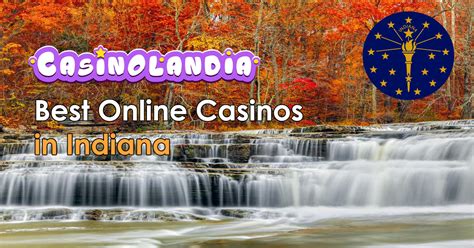 Indiana Online Casinos 2025 .